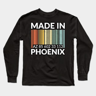 Made in Phoenix Long Sleeve T-Shirt